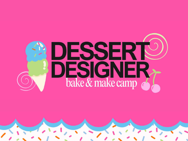 Dessert Designer Bake & Make Camp